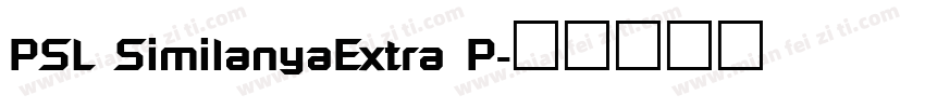PSL SimilanyaExtra P字体转换
